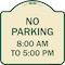Signmission No Parking 8-00 Am to 5-00 Pm Heavy-Gauge Aluminum Architectural Sign, 18" x 18", TG-1818-23600 A-DES-TG-1818-23600 - alternate 1